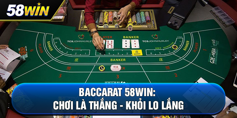 baccarat 58win choi la thang khoi lo lang