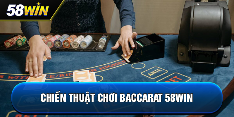 chien thuat choi baccarat 58win