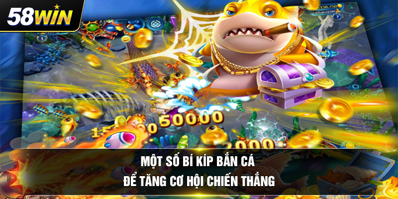 mot so bi kip ban ca de tang co hoi chien thang