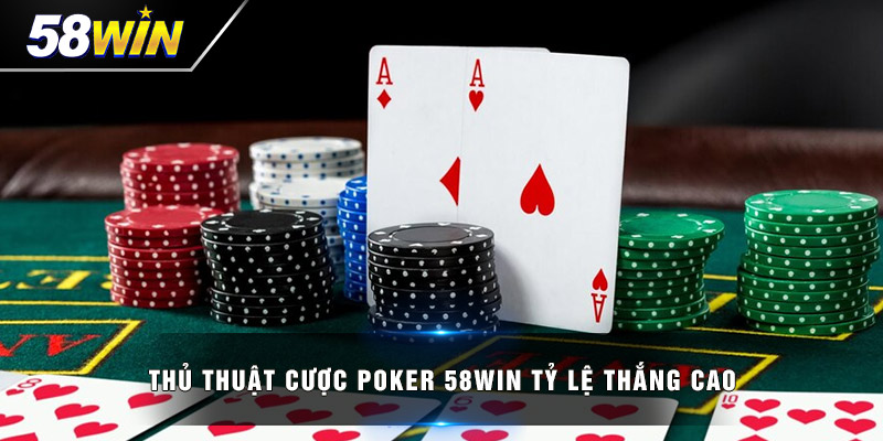 thu thuat cuoc poker 58win ty le thang cao