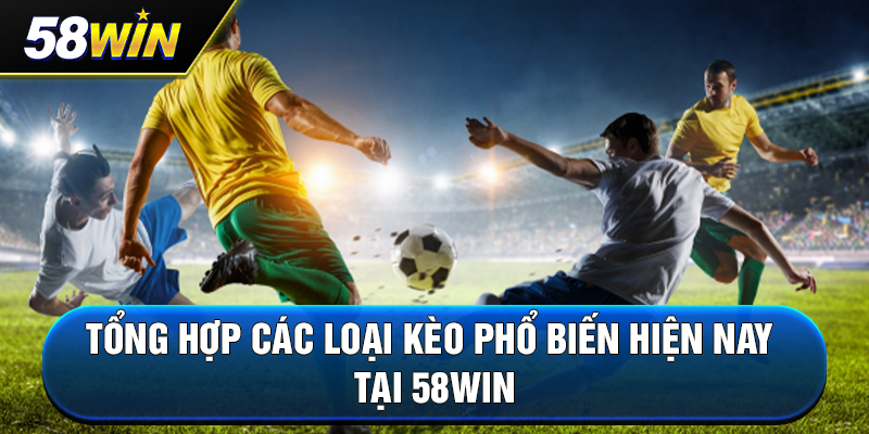 tong hop cac loai keo pho bien hien nay tai 58win